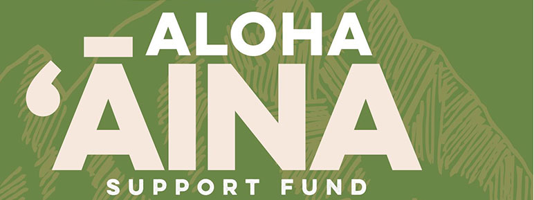 Aloha ‘Āina Support Fund